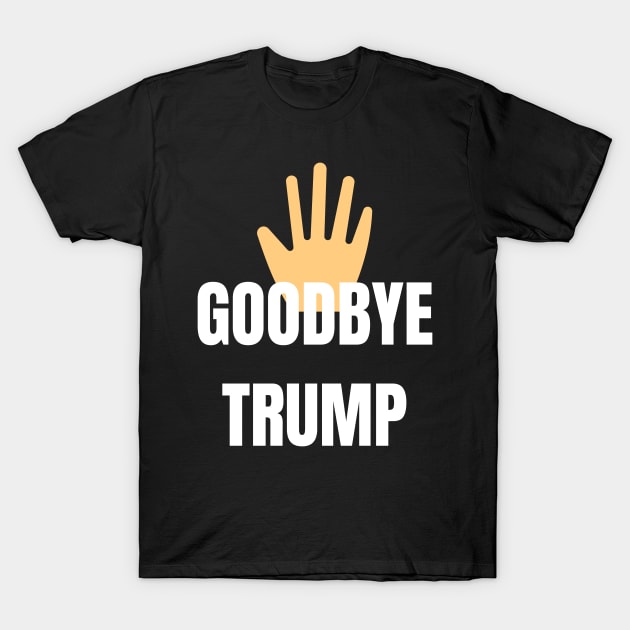 goodbye trump T-Shirt by à la mode !